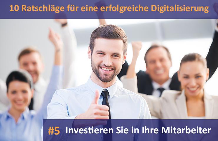 10 Ratschläge für eine erfolgreiche Digitalisierung: #5 Investieren Sie in Ihre Mitarbeiter