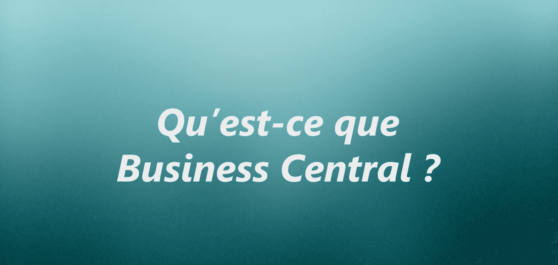 Qu'est-ce que Business Central ?